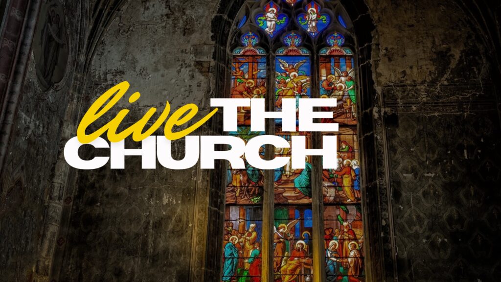 Live the Church